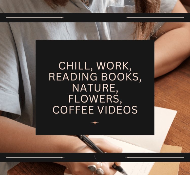 350 Social Media Chill, Work, Coffee, Flowers Ready Made Videos