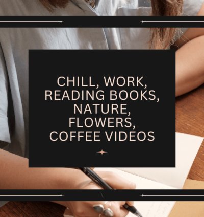 350 Social Media Chill, Work, Coffee, Flowers Ready Made Videos