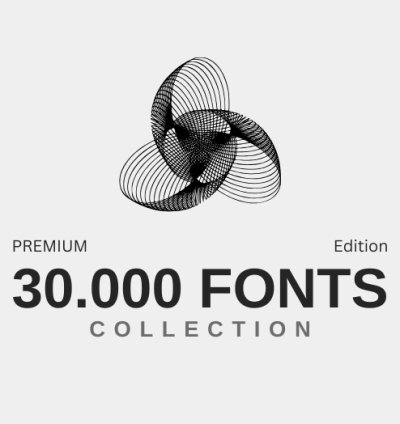 30,000 Fonts Collection – Modern, Vintage, Script, Serif & Sans Serif Pack